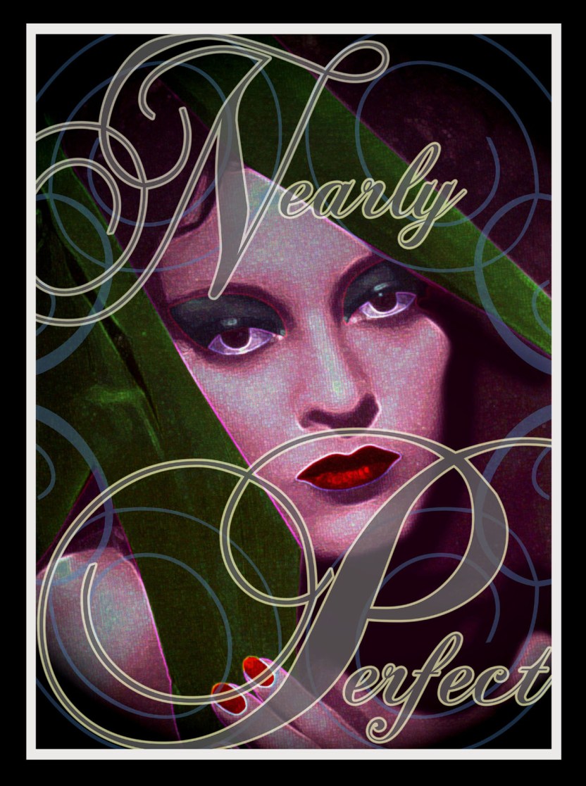 Nearly Perfect - Digital Print